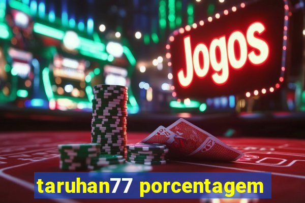 taruhan77 porcentagem